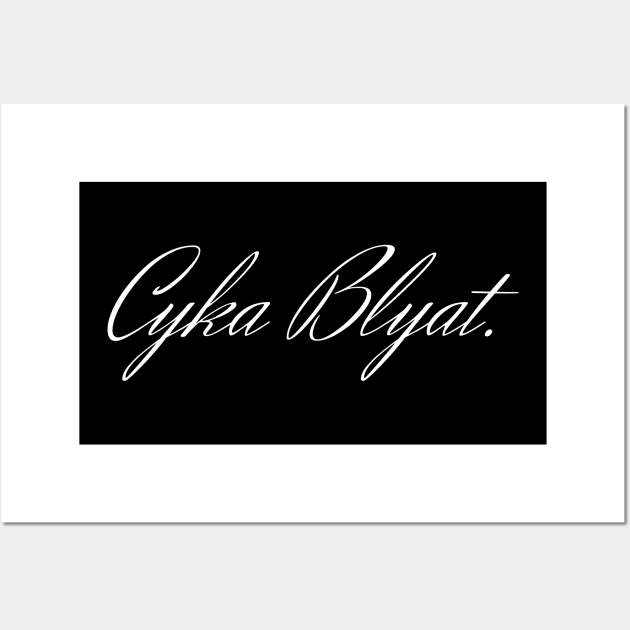 Cyka Blyat Elegant in white Wall Art by FOGSJ